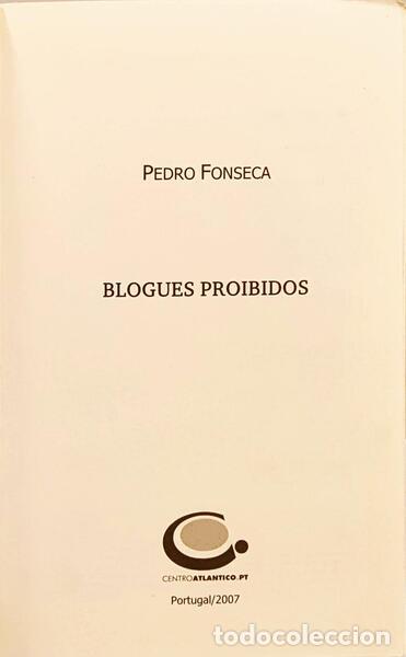Libros: FONSECA. (Pedro) - BLOGUES PROIBIDOS. - Foto 2