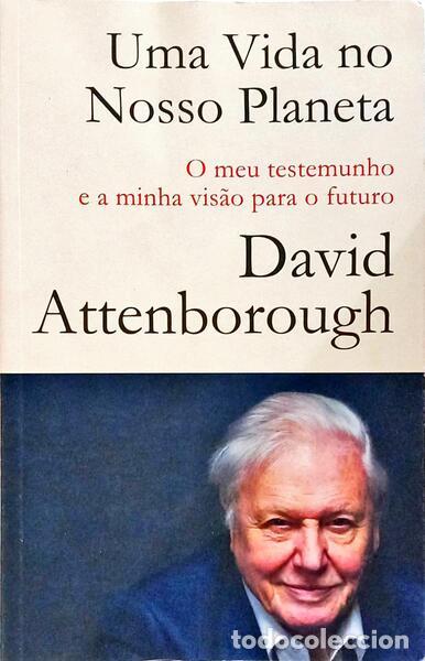 Libri di seconda mano: ATTENBOROUGH. (David) e Jonnie Hughes. - UMA VIDA NO NOSSO PLANETA: O MEU TESTEMUNHO E A MINHA VIS&Atilde;O