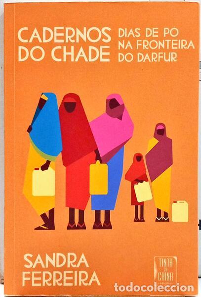 books: FERREIRA. (Sandra) - CADERNOS DO CHADE: DIAS DE P&Oacute; NA FRONTEIRA DO DARFUR. [1.&ordf; EDI&Ccedil;&Atilde;O]