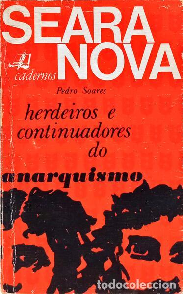 Libros: SOARES. (Pedro) - HERDEIROS E CONTINUADORES DO ANARQUISMO.