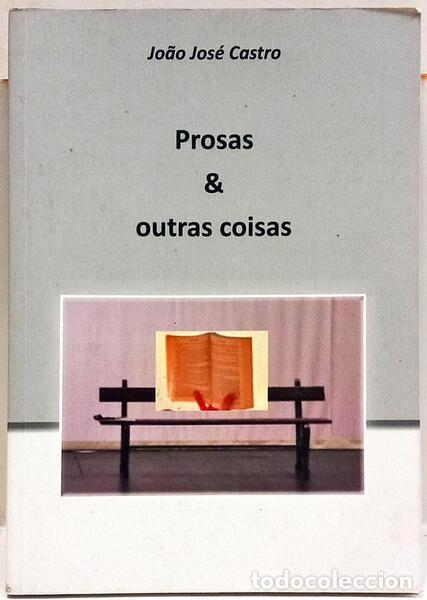 Libros: CASTRO. (Jo&atilde;o Jos&eacute;) - PROSAS & OUTRAS COISAS. - Foto 1