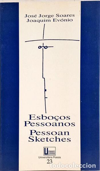 Libros: SOARES. (Jos&eacute; Jorge) e Joaquim Ev&oacute;nio. - ESBO&Ccedil;OS PESSOANOS, PESSOAN SKETCHES. [2.&ordf; EDI&Ccedil;&Atilde;O]