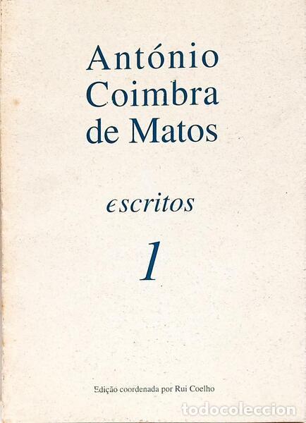Libros: COIMBRA DE MATOS. (Ant&oacute;nio) - ESCRITOS 1. - Foto 1