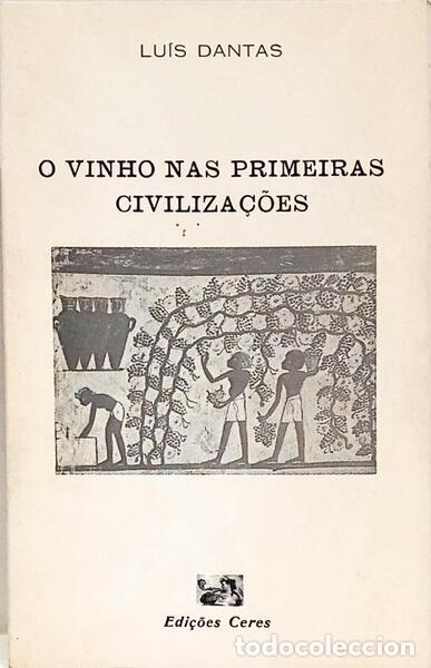 books: DANTAS. (Lu&iacute;s) - O VINHO NAS PRIMEIRAS CIVILIZA&Ccedil;&Otilde;ES.