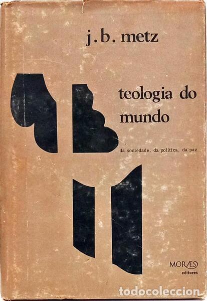 B&uuml;cher: METZ. (Johann Baptist) - TEOLOGIA DO MUNDO.