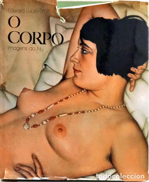 Libros: LUCIE-SMITH. (Edward) - O CORPO, IMAGENS DO NU.