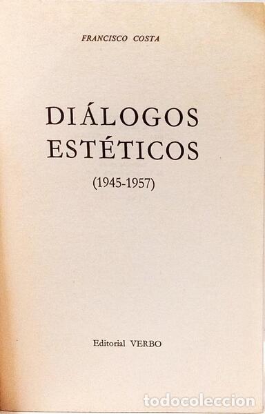 Libros: COSTA. (Francisco) - DI&Aacute;LOGOS E EST&Eacute;TICOS (1945-1957). - Foto 2
