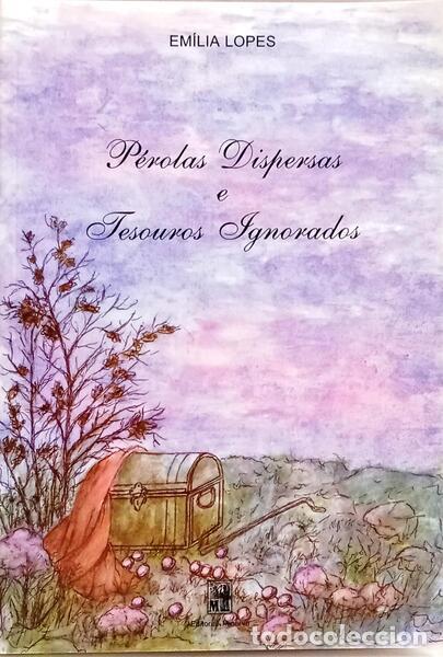 B&uuml;cher: LOPES. (Em&iacute;lia) - P&Eacute;ROLAS DISPERSAS E TESOUROS IGNORADOS.