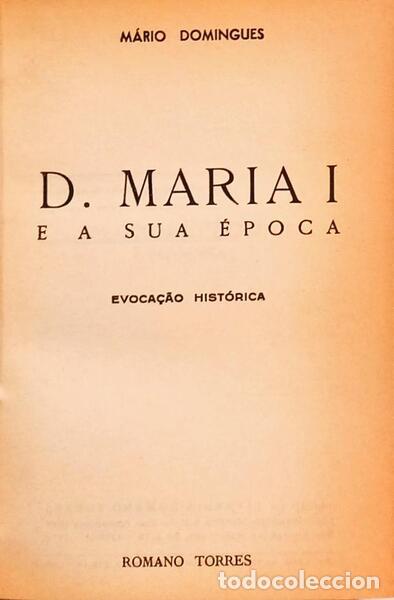 Libros: DOMINGUES. (M&aacute;rio) - D. MARIA I E A SUA &Eacute;POCA. [ENCADERNADO] - Foto 2