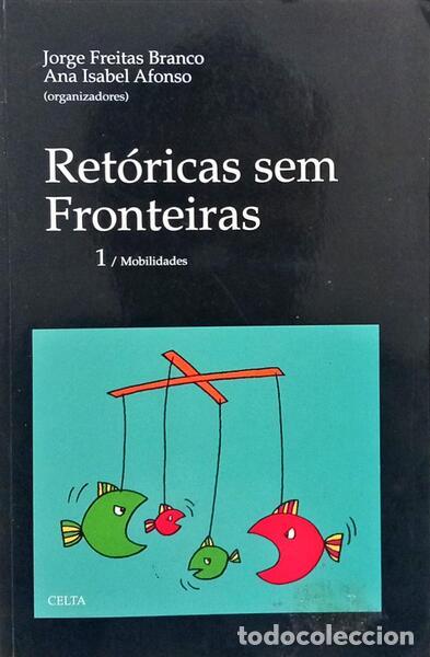 Libros: FREITAS BRANCO. (Jorge) e Ana Isabel Afonso. - RET&Oacute;RICAS SEM FRONTEIRAS. - Foto 1