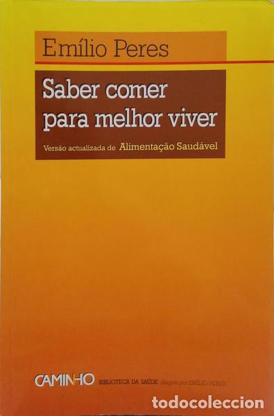 Libros: PERES. (Em&iacute;lio) - SABER COMER PARA MELHOR VIVER. - Foto 1