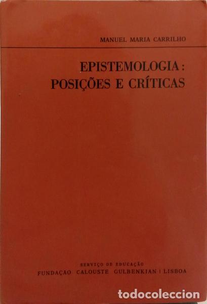 books: CARRILHO. (Manuel Maria) - EPISTEMOLOGIA: POSI&Ccedil;&Otilde;ES E CR&Iacute;TICAS.