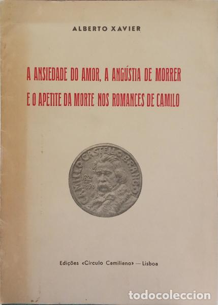 books: XAVIER. (Alberto) - A ANSIEDADE DO AMOR, A ANG&Uacute;STIA DE MORRER E O APETITE DA MORTE NOS ROMANCES DE C