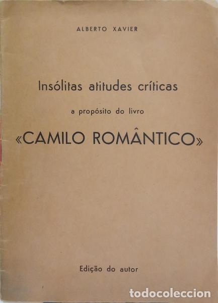 Libros: XAVIER. (Alberto) - INS&Oacute;LITAS ATITUDES CR&Iacute;TICAS A PROP&Oacute;SITO DO LIVRO &laquo;CAMILO ROM&Acirc;NTICO&raquo;.