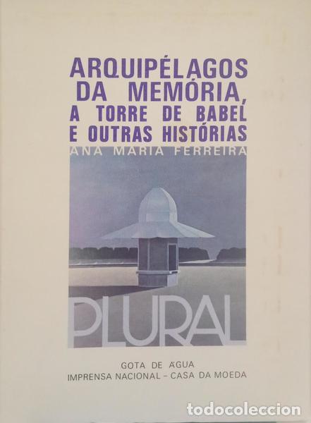 Libros: FERREIRA. (Ana Maria) - ARQUIP&Eacute;LAGOS DA MEM&Oacute;RIA, A TORRE DE BABEL E OUTRAS HIST&Oacute;RIAS.