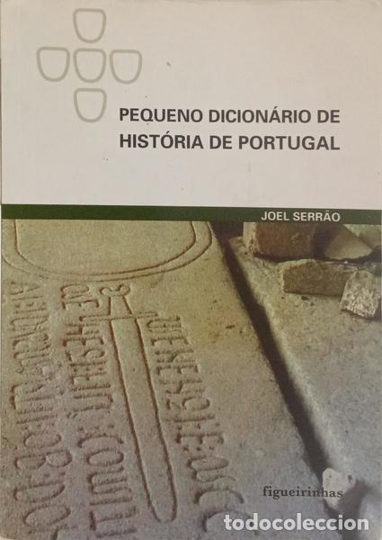 books: SERR&Atilde;O. (Joel) - PEQUENO DICION&Aacute;RIO DE HIST&Oacute;RIA DE PORTUGAL.