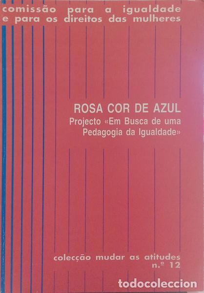 Libri di seconda mano: FERREIRA DA SILVA. (Lu&iacute;sa) e outros. - ROSA COR DE AZUL, PROJECTO &laquo;EM BUSCA DE UMA PEDAGOGIA DA IGUA