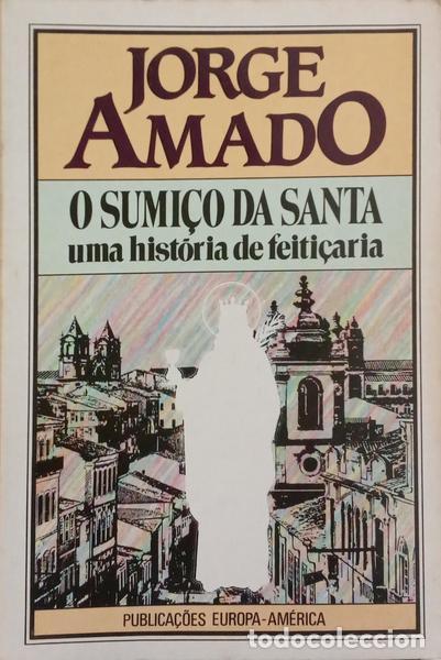 Libri di seconda mano: AMADO. (Jorge) - O SUMI&Ccedil;O DA SANTA: UMA HIST&Oacute;RIA DE FEITI&Ccedil;ARIA.