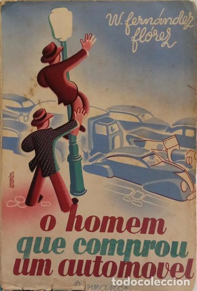 Libri di seconda mano: FERNANDEZ FLOREZ. (Wenceslao) - O HOMEM QUE COMPROU UM AUTOM&Oacute;VEL.