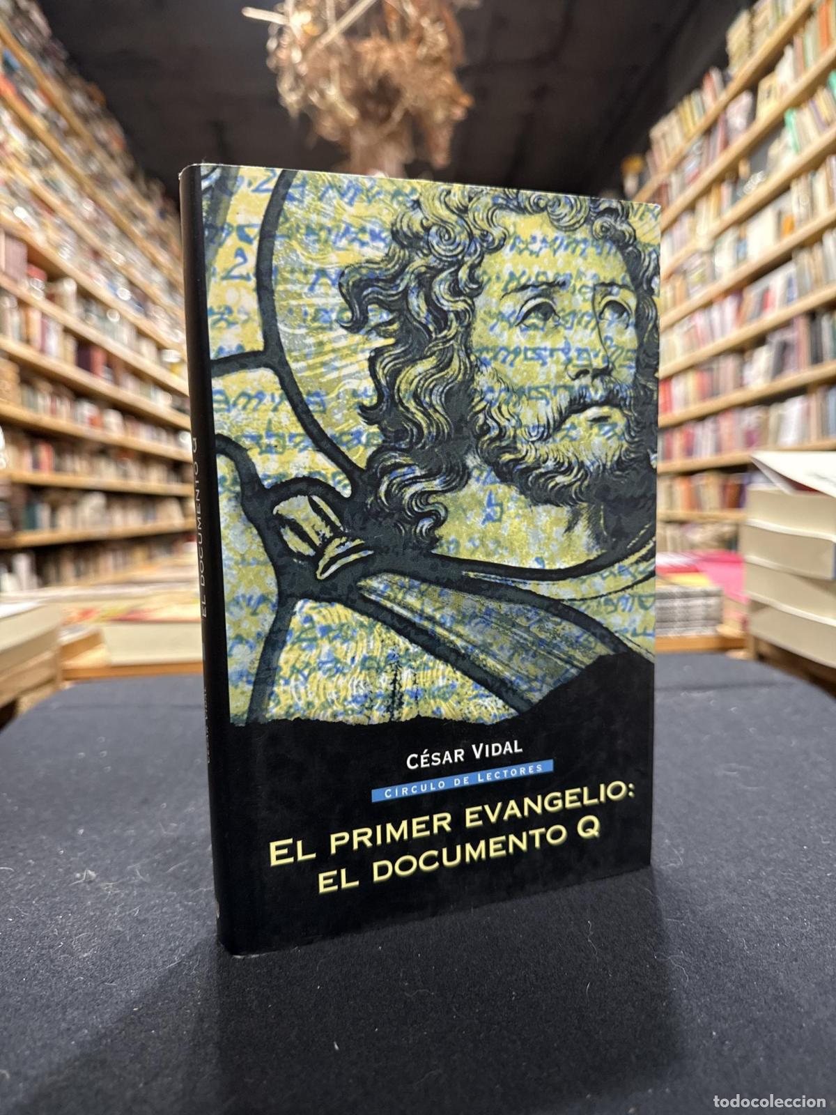 Libros: El primer Evangelio: el documento Q - Vidal, C&eacute;sar - Foto 1
