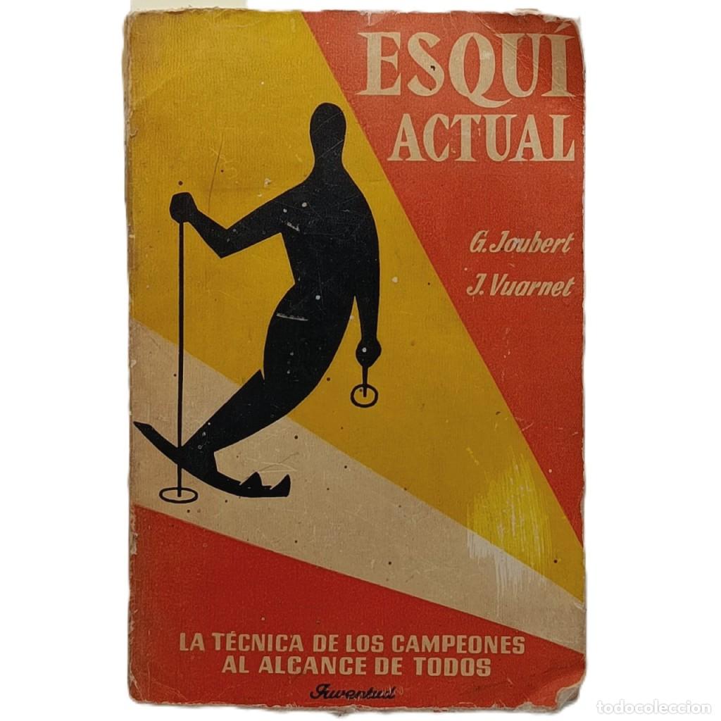 Libros: ESQU&Iacute; ACTUAL. La t&eacute;cnica de los campeones al alcance de todos. Joubert, G./ Vuarnet, J.