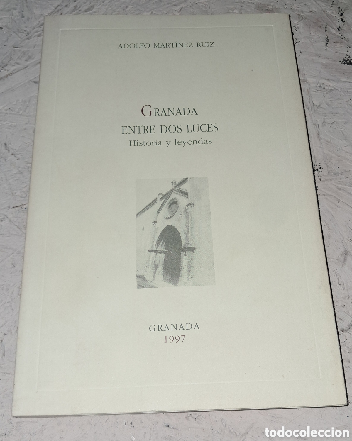 Livres: GRANADA ENTRE DOS LUCES, HISTORIA Y LEYENDAS, ADOLFO MARTINEZ RUIZ, 1997