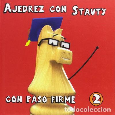 Libros: Ajedrez con Stauty 2: Con paso firme- 9788492517831