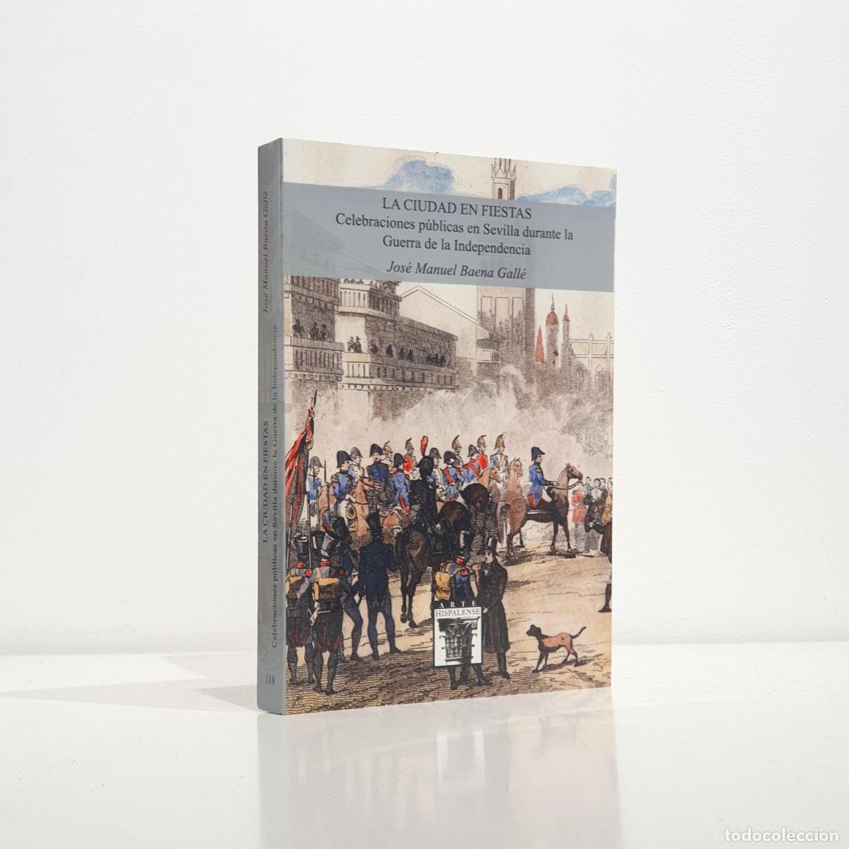 Libros: La ciudad en fiestas. Celebraciones p&uacute;blicas en Sevilla durante la Guerra de la Independencia - BAEN