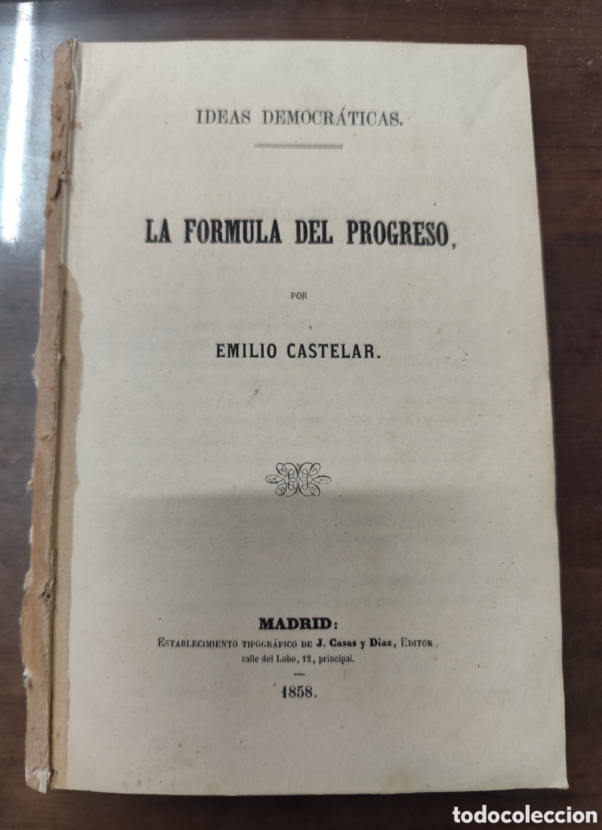 Libros: LA FORMULA DEL PROGRESO. Ideas democr&aacute;ticas. 1&ordf; Edici&oacute;n. A&ntilde;o 1858 - CASTELAR,Emilio - Foto 1