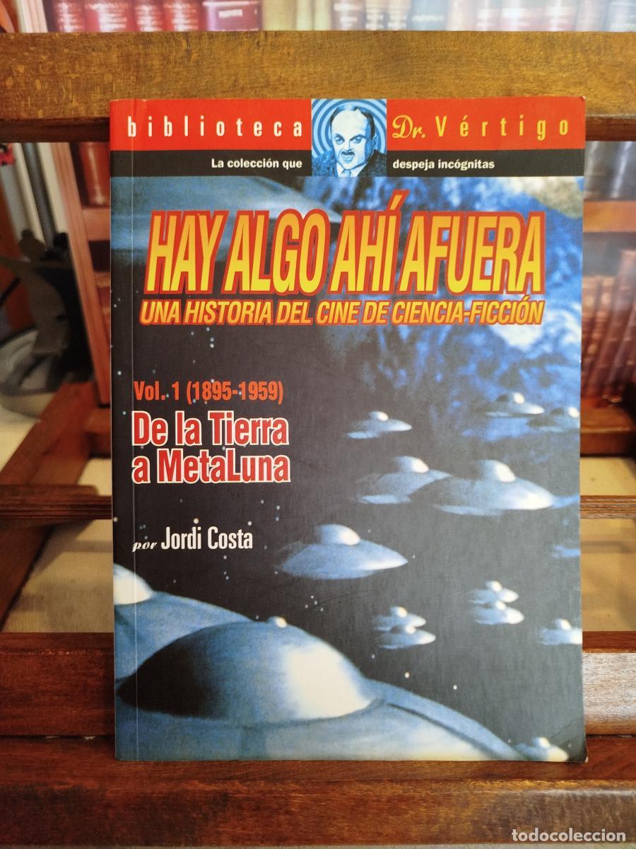 Libros: Hay algo ah&iacute; fuera: una historia del cine de ciencia-ficci&oacute;n - Costa, Jordi