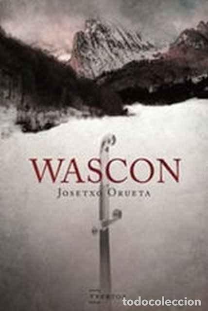 Libros: Wascon - Josetxo Orueta Iturralde