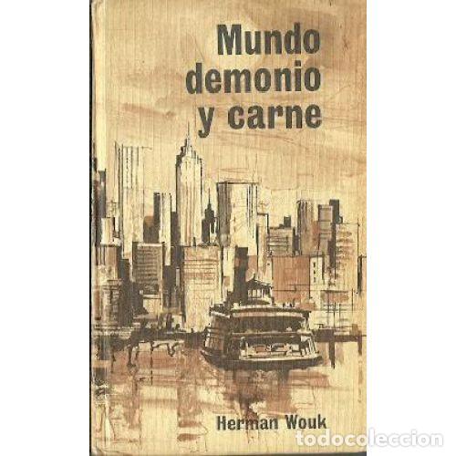 Libros: MUNDO DEMONIO Y CARNE - HERMAN WOUK - Foto 1