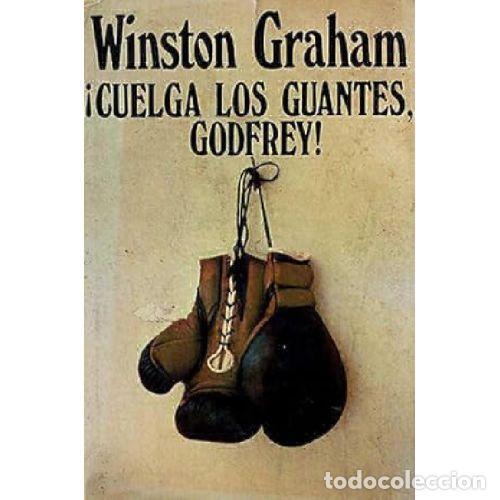 Libros: &iexcl;CUELGA LOS GUANTES, GODFREY! - WINSTON GRAHAM - Foto 1