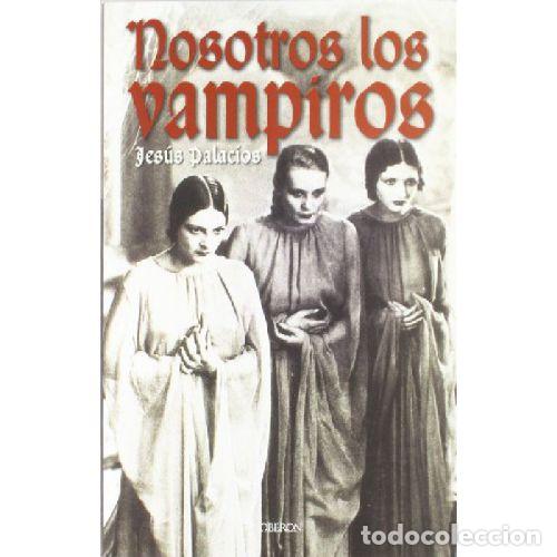 Libros: NOSOTROS LOS VAMPIROS - JESUS PALACIOS - Foto 1