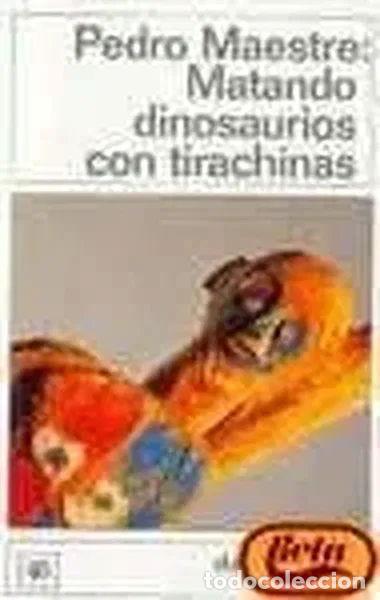 Libros: Matando dinosaurios con tirachinas- 9788423330850