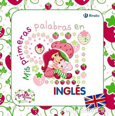 Libros: Tarta de Fresa. Mis primeras palabras en ingl&eacute;s- 9788421684498