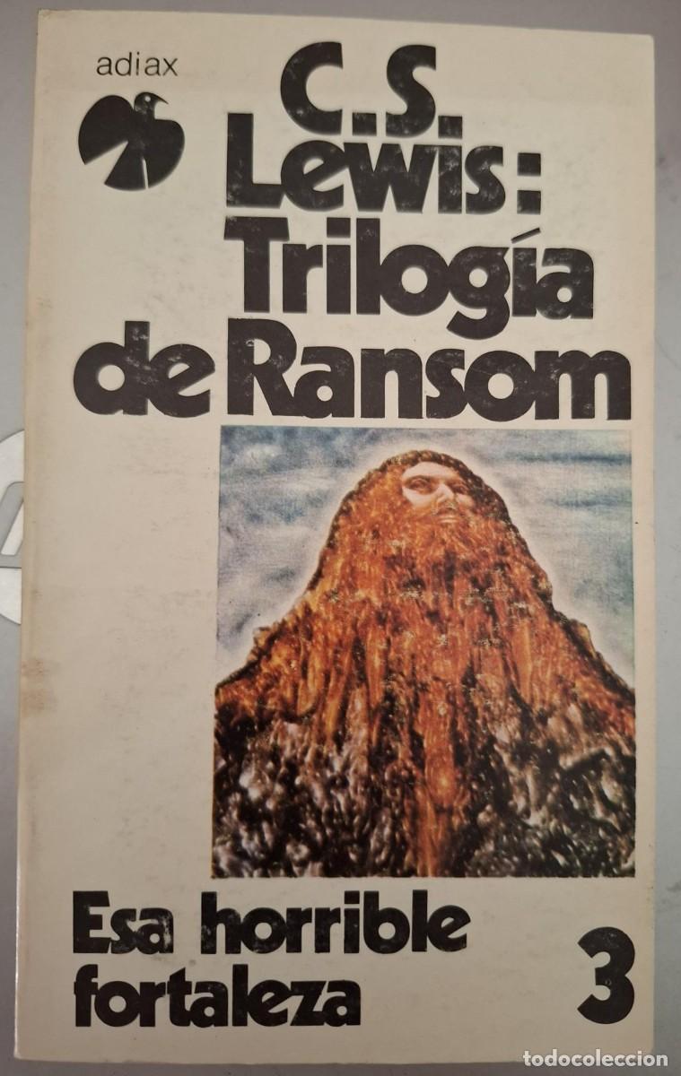 Libros: C. S. Lewis - TRILOG&Iacute;A DE RANSOM 3. ESA HORRIBLE FORTALEZA