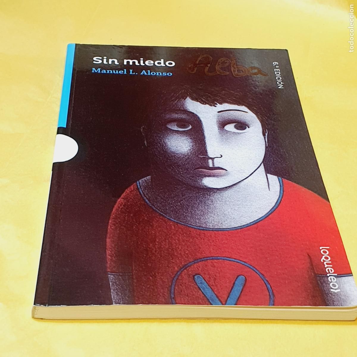 Livres: LIBRO-SIN MIEDO-MANUEL L.ALONSO-LOQUELEO-EXCELENTE-VER FOTOGRAF&Iacute;AS.
