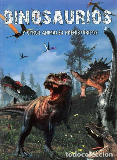 Libros: Dinosaurios y otros animales prehist&oacute;ricos- 9788415215592