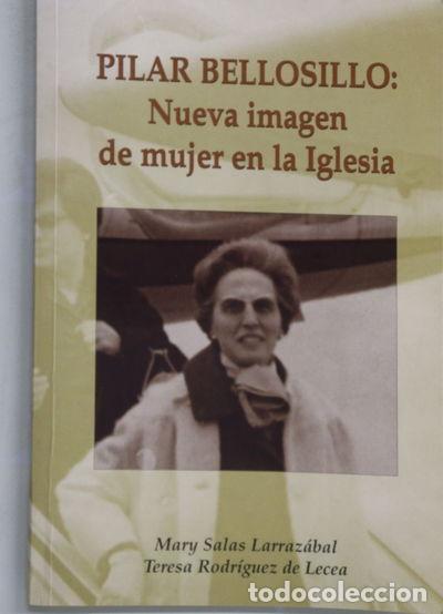 B&uuml;cher: Pilar Bellosillo: Nueva imagen de mujer en la Iglesia- 9788470010767