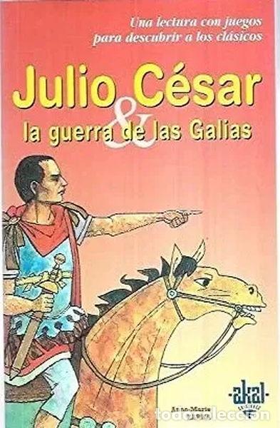Libros: Julio C&eacute;sar y la Guerra de las Galias- 9788446013235