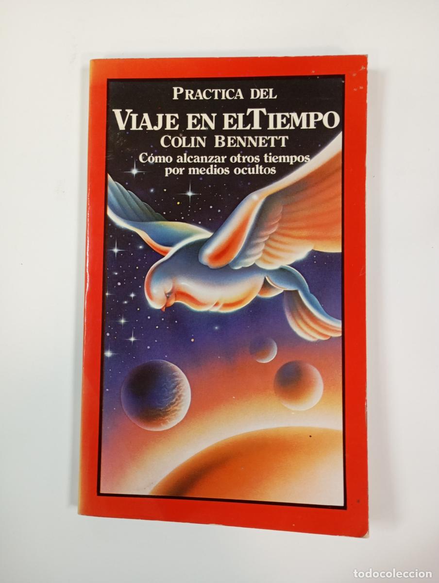 B&uuml;cher: Pr&aacute;ctica del viaje en el tiempo. - Colin Bennet. TDK383