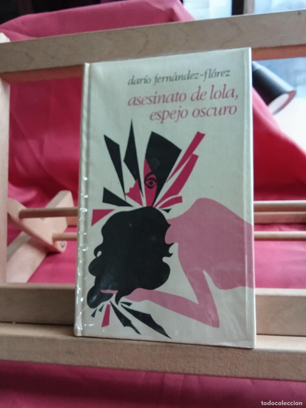 Libros: Asesinato de Lola, espejo oscuro. Dar&iacute;o Fern&aacute;ndez-Fl&oacute;rez L.809-3251