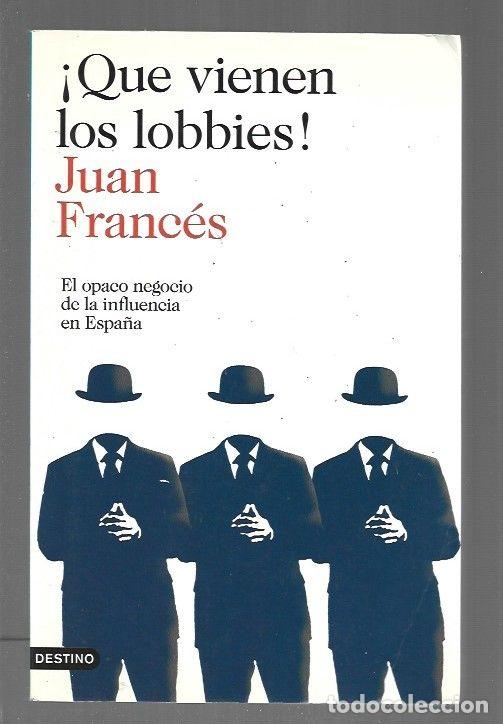 Libros: &iexcl;QUE VIENEN LOS LOBBIES! - FRANCES, JUAN - Foto 1