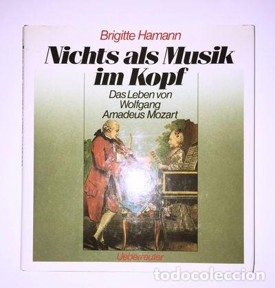 Libros: Nichts als Musik im Kopf: Das Leben von Wolfgang Amadeus Mozart- 9783800023219