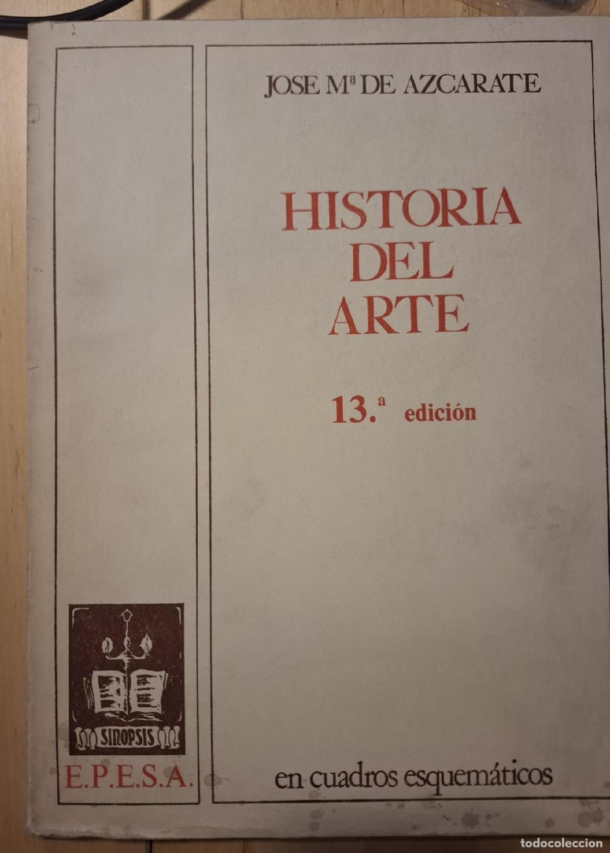 Livres: Jos&eacute; Mar&iacute;a de Azc&aacute;rate - HISTORIA DEL ARTE EN CUADROS ESQUEM&Aacute;TICOS