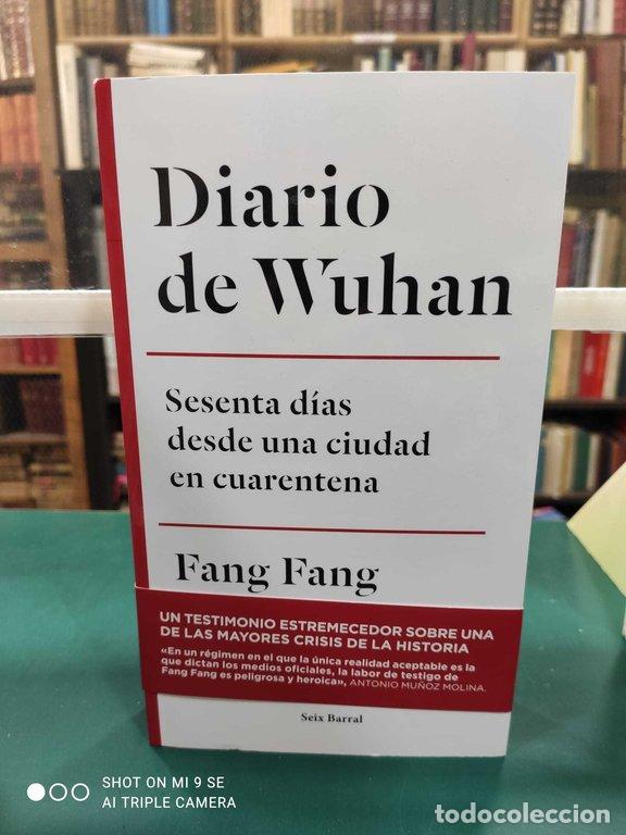Libros: DIARIO DE WUHAN. SESENTA D&Iacute;AS DESDE UNA CIUDAD EN CUARENTENA - Fang Fang
