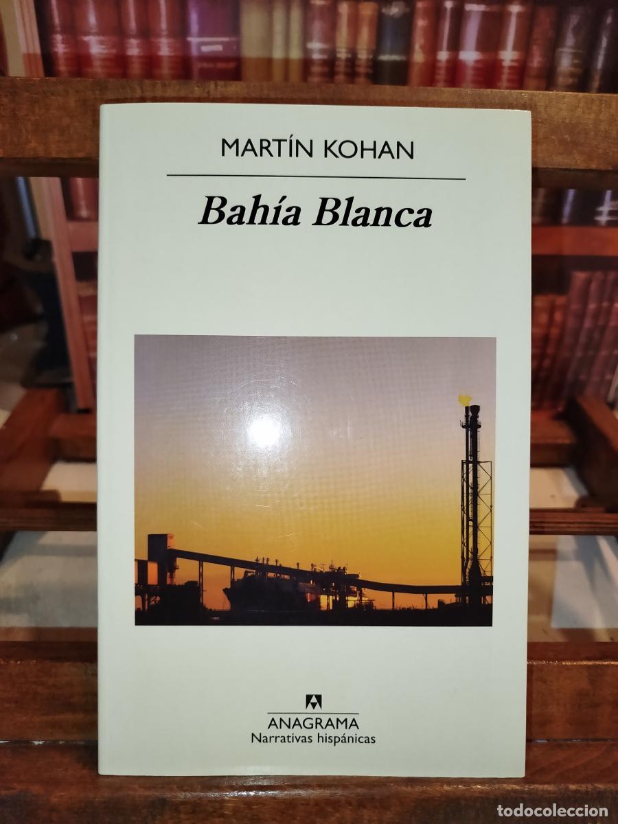 B&uuml;cher: Bah&iacute;a Blanca - Kohan, Martin