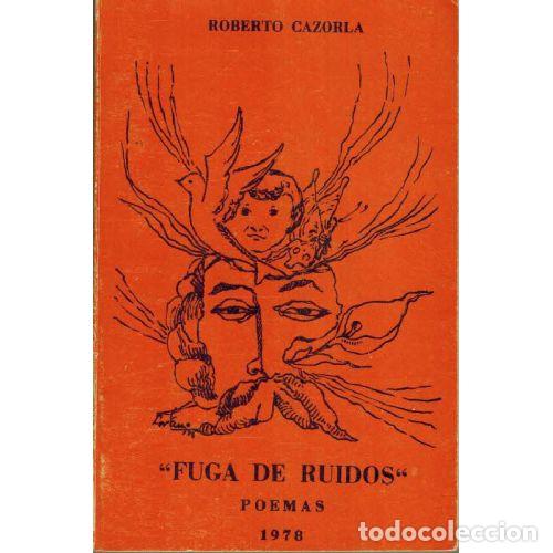 Libros: FUGA DE RUIDOS - ROBERTO CAZORLA - Foto 1