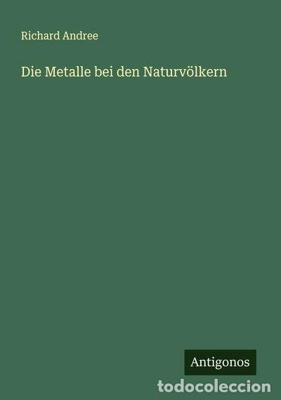 Libros: Die Metalle bei den Naturv&ouml;lkern- 9783388894188